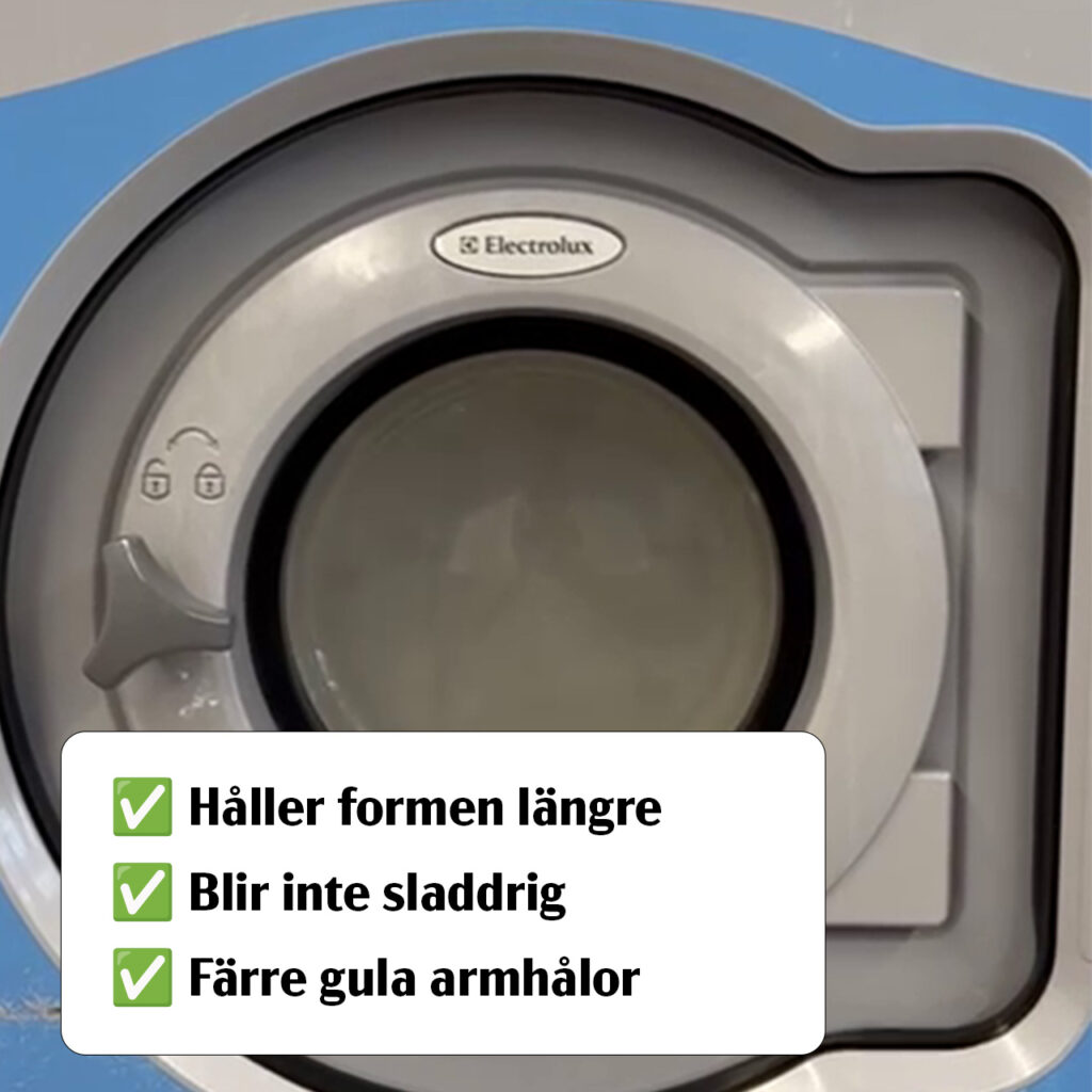 Håller formen längre, blir inte sladdrig, färre gula armhålor